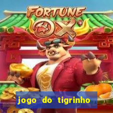 jogo do tigrinho gratis sem deposito